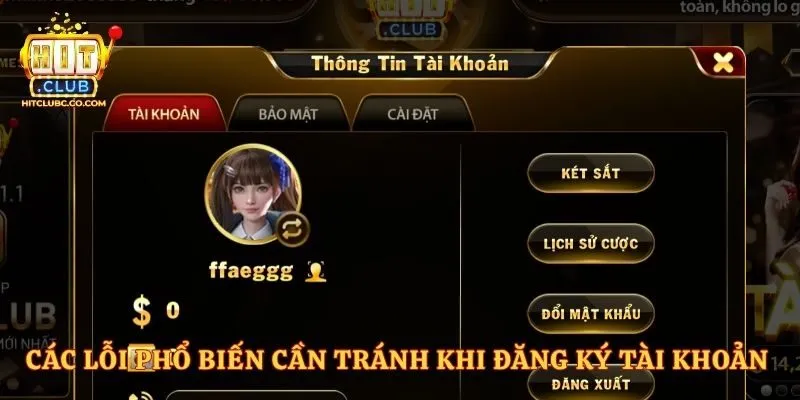 Các lỗi phổ biến cần tránh khi đăng ký tài khoản 
